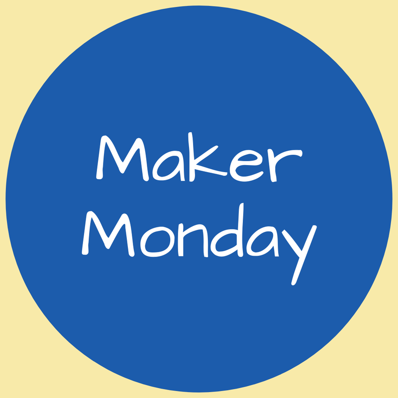 Maker Monday